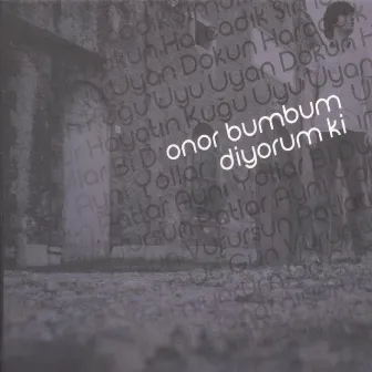 Diyorum Ki by Onor Bumbum