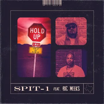 Hold Up by Spit-1