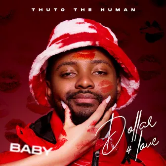 Dollar For Love (Baby) by Thuto The Human