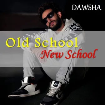 Old School New School by Dawsha