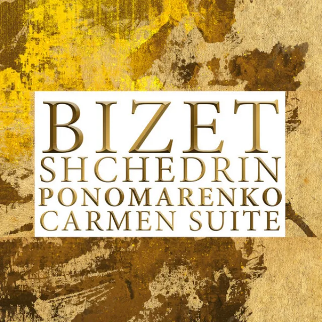 Bizet-Shchedrin-Ponomarenko: Carmen Suite