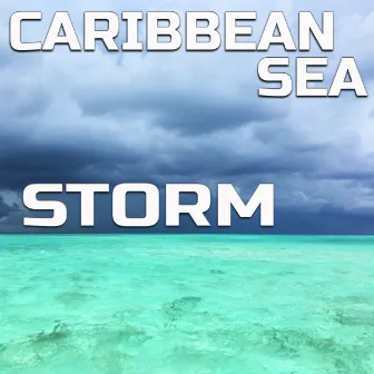 Caribbean Sea Storm by New Nature Sounds