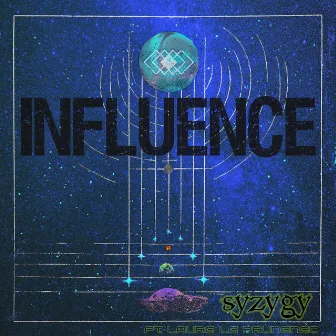 Syzygy by INFLUENCE