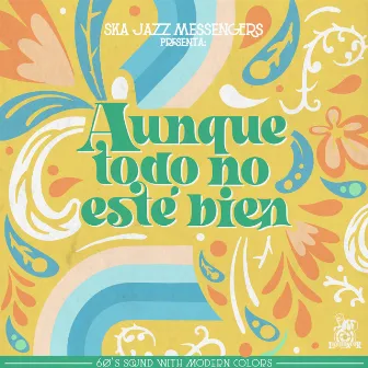 Aunque Todo No Esté Bien by Ska Jazz Messengers