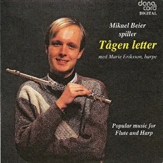 Flute and Harp Music - Nielsen, C. / Ravel, M. / Faure, G. / Massenet, J. / Bizet, G. . (Tagen Letter - Popular Music for Flute and Harp) by Mikael Beier