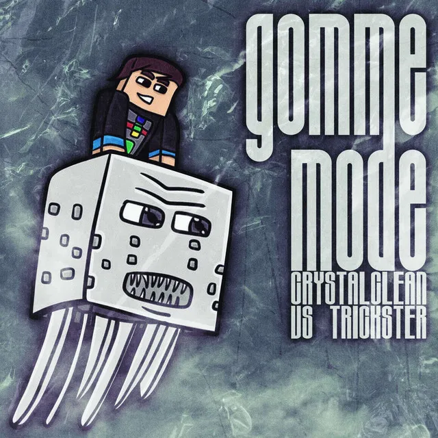 Gommemode - CrystalClean, Trickster Remix