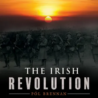 The Irish Revolution by Pol Brennan