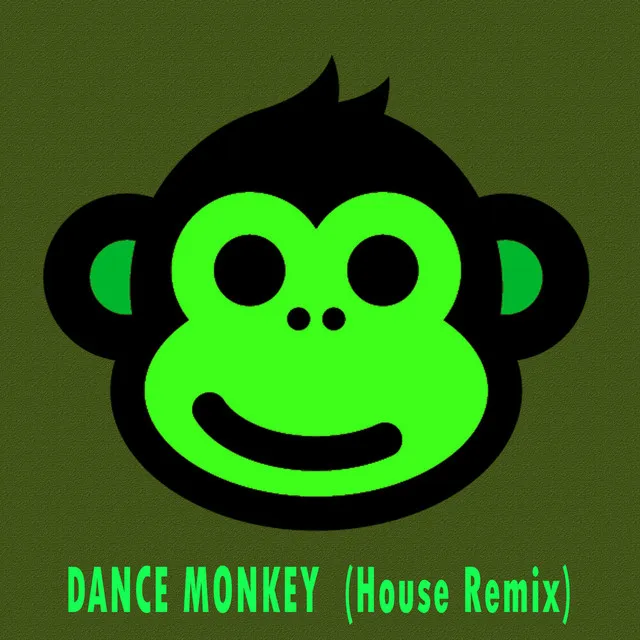 Dance Monkey - House Remix