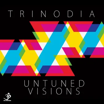 Untuned Visions by Trinodia