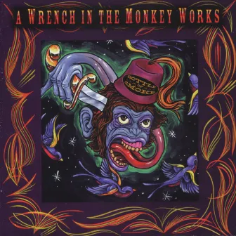 A Wrench in the Monkey Works by Bottle Of Smoke