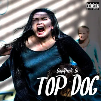 Top Dog by LoudPack Lo