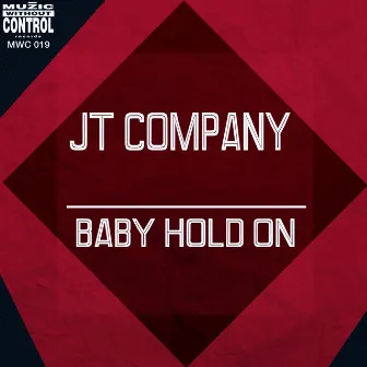 Baby Hold On by Jt Company