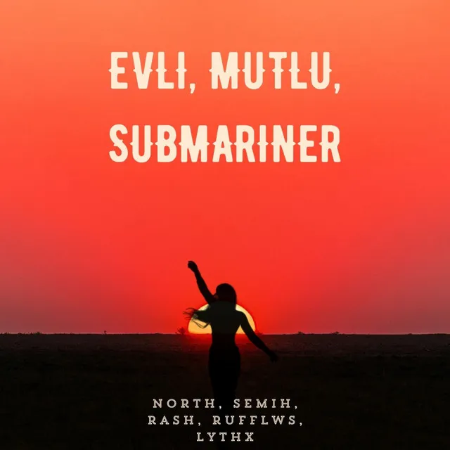 EVLİ MUTLU SUBMARINER