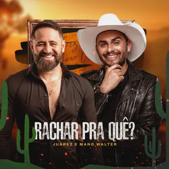 Rachar Pra Quê? by Juarez