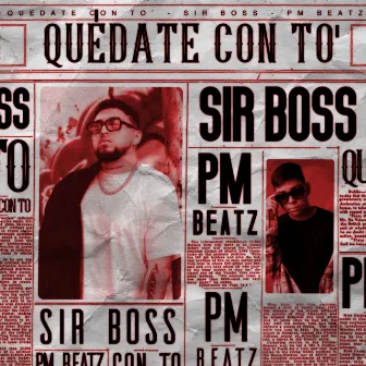 QUÉDATE CON TO' by Sir Boss