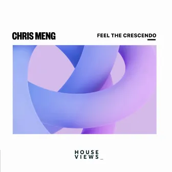 Feel The Crescendo by Chris Meng