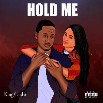 Hold Me by King Cachi