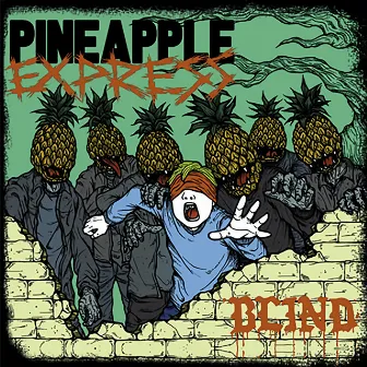 Blind by PINEAPPLE EXPRESS