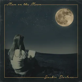 Man On The Moon by Jackie Darlene