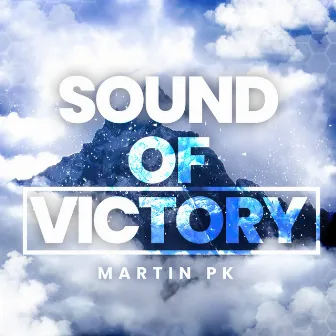 Sound of Victory by Martin Pk