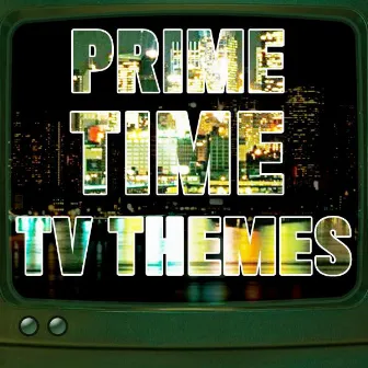 Prime Time TV Themes by TV Sounds Unlimited