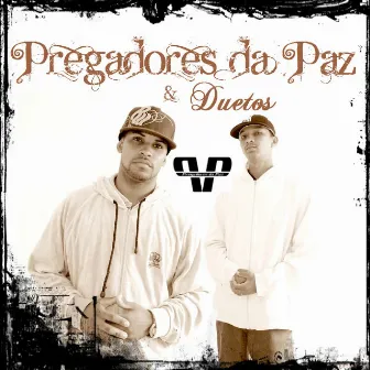 Pregadores da Paz & Duetos by Pregadores da Paz