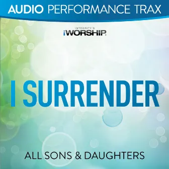 I Surrender (Performance Trax) by All Sons & Daughters