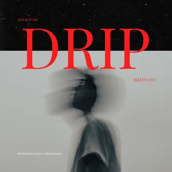 Drip by 1Khalifah