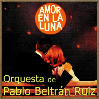 Vintage Dance Orchestras No. 205 - LP: Amor En La Luna by Pablo Beltran Ruiz Y Su Orquesta