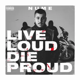 Live Loud Die Proud by Nume