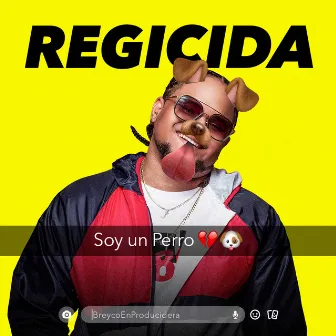 Soy un Perro by Regicida