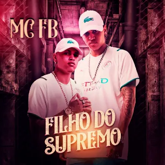 Filho do Supremo by MC FB