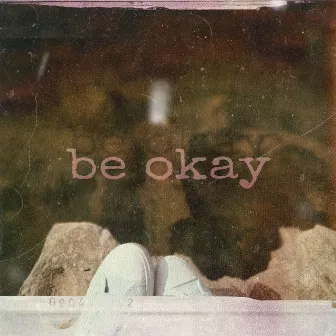 Be Okay by AndyW