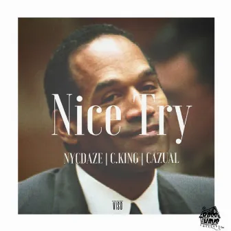 Nice Try (feat. NYCDaze & Cazual) by Wave God