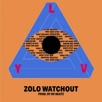 L.Y.V. by Zolo Watchout