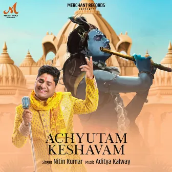 Achyutam Keshavam by Nitin Kumar