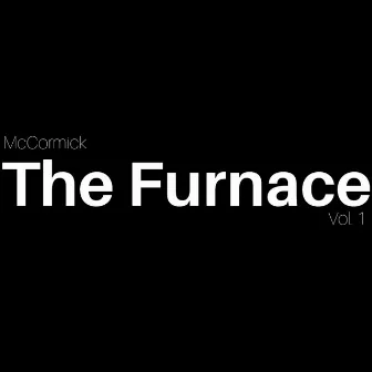 The Furnace: Volume One by Mackenzie McCormick