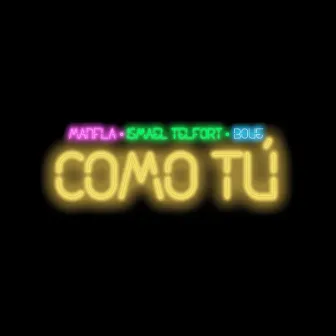 Como Tú by ManfLa