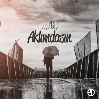 Aklımdasın by Düşüngeç