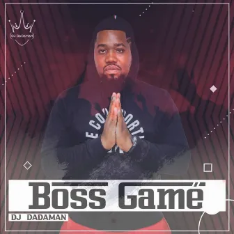 Boss Game by DJ DADAMAN