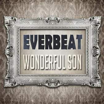 Wonderful Son by Everbeat