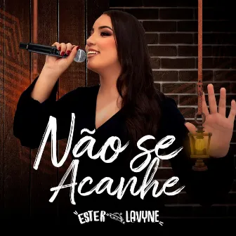 NÃO SE ACANHE by Ester Lavyne