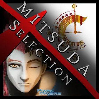 The Mitsuda Selection by Pixel Mixers