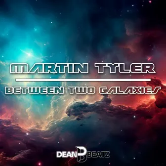 Between Two Galaxies by Martin Tyler