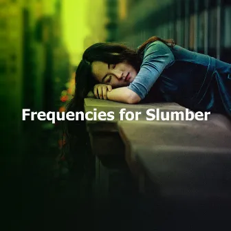 Frequencies for Slumber by Sleep Noise Relax