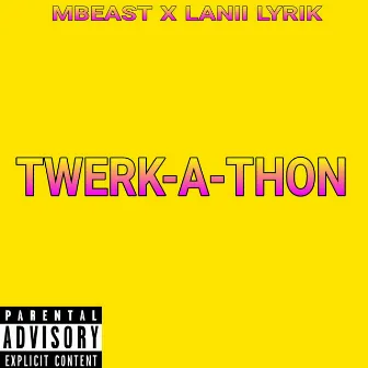 Twerk a Thon by Mbeast