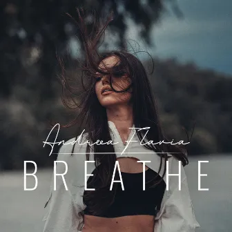 Breathe by Andreea Flavia