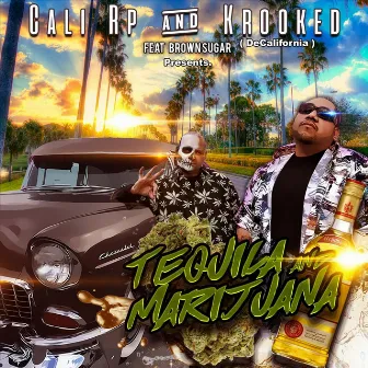 Tequila and Marijuana (feat. Brown Sugar) by Cali RP