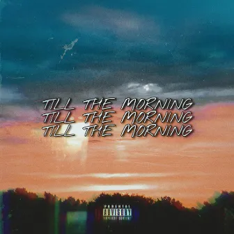 Till the Morning by DDiltz Productions