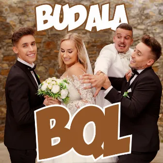 Budala by BQL